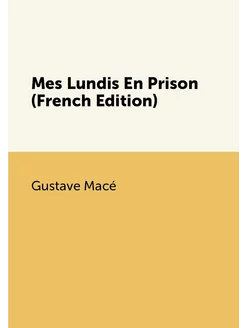 Mes Lundis En Prison (French Edition)