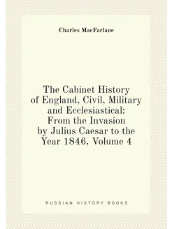 The Cabinet History of England, Civil, Military and