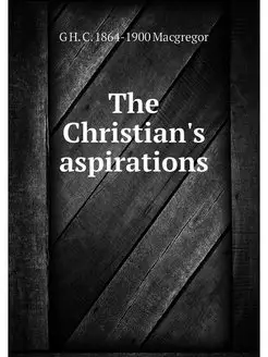 The Christian's aspirations