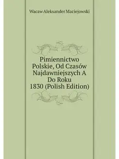 Pimiennictwo Polskie, Od Czasow Najda