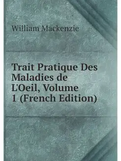 Trait Pratique Des Maladies de L'Oeil