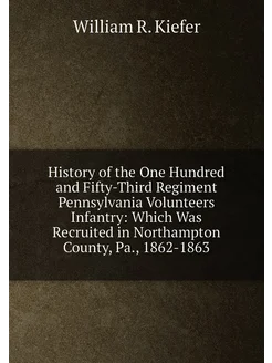 History of the One Hundred and Fifty-Third Regiment