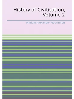 History of Civilisation, Volume 2