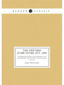 The Ontario Judicature Act, 1881. and