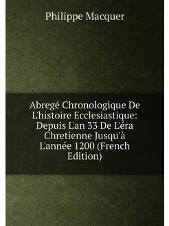 Abregé Chronologique De L'histoire Ecclesiastique D