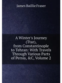 A Winter's Journey (Ttar), from Constantinople to Te