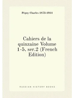 Cahiers de la quinzaine Volume 1-5, ser.2 (French Ed