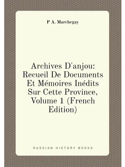 Archives D'anjou Recueil De Documents Et Mémoires I