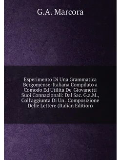 Esperimento Di Una Grammatica Bergomense-Italiana Co