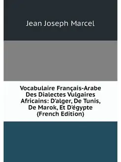 Vocabulaire Francais-Arabe Des Dialec