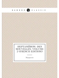 Heptaméron Des Nouvelles, Volume 2 (French Edition)