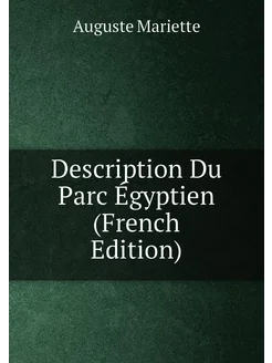 Description Du Parc Égyptien (French Edition)