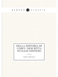 Della historia di Corfu descritta (Italian Edition)