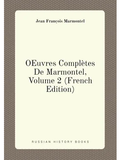 OEuvres Complètes De Marmontel, Volume 2 (French Edi