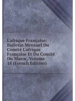 L'afrique Francaise Bulletin Mensuel