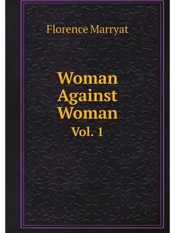 Woman Against Woman. Vol. 1