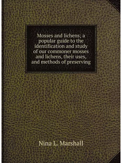 Mosses and lichens a popular guide to the identific