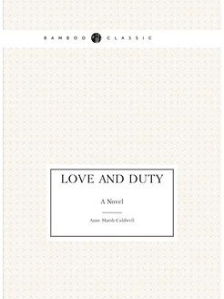 Love and Duty. A Novel