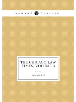 The Chicago Law Times, Volume 3