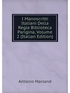 I Manoscritti Italiani Della Regia Bi