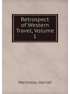 Retrospect of Western Travel, Volume 1