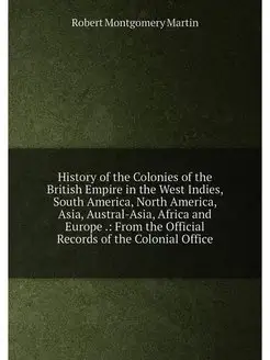 History of the Colonies of the Britis