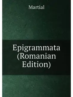 Epigrammata (Romanian Edition)