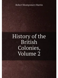 History of the British Colonies, Volume 2