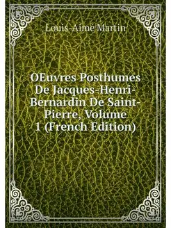 OEuvres Posthumes De Jacques-Henri-Be