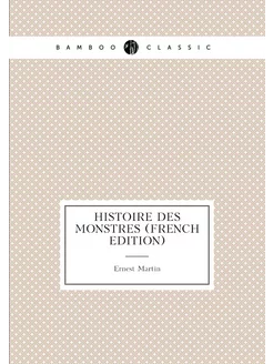 Histoire Des Monstres (French Edition)