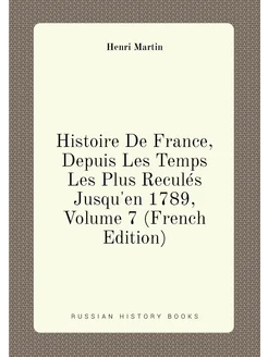 Histoire De France, Depuis Les Temps Les Plus Reculé