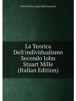 La Teorica Dell'individualismo Secondo John Stuart M