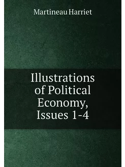 Illustrations of Political Economy, Issues 1-4