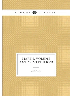 Martí, Volume 2 (Spanish Edition)