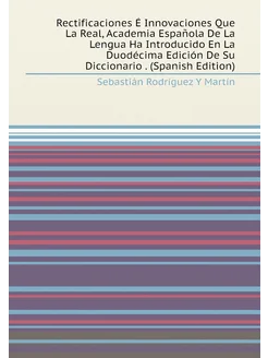 Rectificaciones É Innovaciones Que La Real, Academia