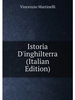 Istoria D'inghilterra (Italian Edition)