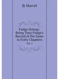 Fudge Doings Being Tony Fudge's Reco