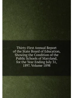 Thirty-First Annual Report of the State Board of Edu