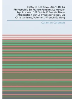 Histoire Des Révolutions De La Philosophie En France