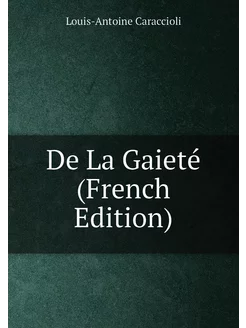 De La Gaieté (French Edition)