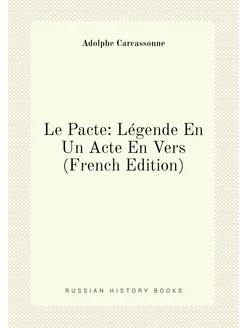 Le Pacte Légende En Un Acte En Vers (French Edition)