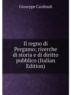 Il regno di Pergamo ricerche di storia e di diritto