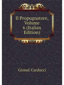 Il Propugnatore, Volume 6 (Italian Ed