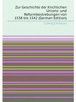 Zur Geschichte der Kirchlichen Unions- und Reformbes