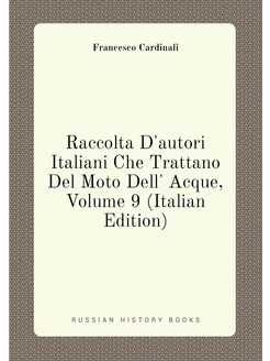 Raccolta D'autori Italiani Che Trattano Del Moto Del