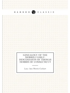 Genealogy of the Morris Family Descendants of Thoma