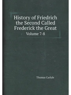 History of Friedrich the Second Called Frederick the