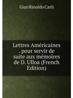 Lettres Américaines . pour servir de suite aux mémoi