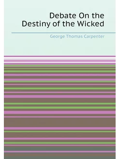 Debate On the Destiny of the Wicked