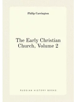 The Early Christian Church, Volume 2